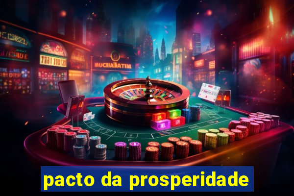 pacto da prosperidade